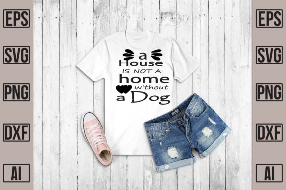 A House Is Nota Home Without a Dog