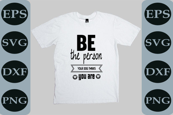 Adventure Svg Design: Be the Person Your Dog Thinks You Are