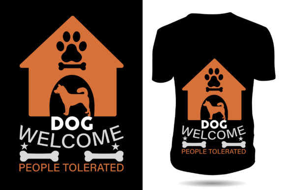Dog Welcome People Tolerated Tshirt: Design Review