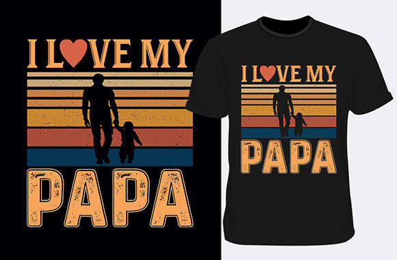 I Love My Papa, Father T-shirt Design