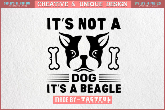 It’s Not a Dog, It’s a Beagle T-Shirt