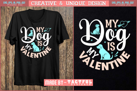 My Dog is My Valentine T-Shirt SVG: A Designer's Review